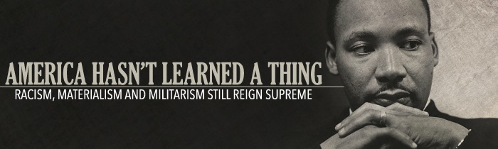 Martin Luther King's three Giant Triplets Racism, Yes, But What About Militarism and Materialism? MLK<